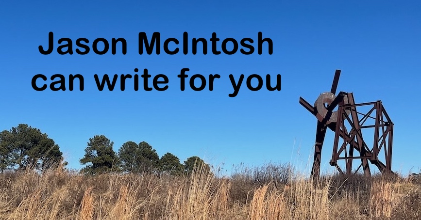 A photograph of a meadow under a blue sky, with a curious large metal sculpture to one side. Overlaid is the text 'Jason McIntosh can write for you'.